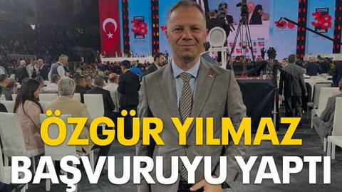 Özgür Yılmaz başvuruyu yaptı